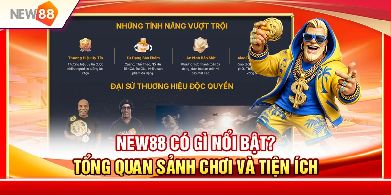 NEW88 Có Gì Nổi Bật? Tổng Quan Sảnh Chơi Và Tiện Ích 1 NEW88 Có Gì Nổi Bật? Tổng Quan Sảnh Chơi Và Tiện Ích